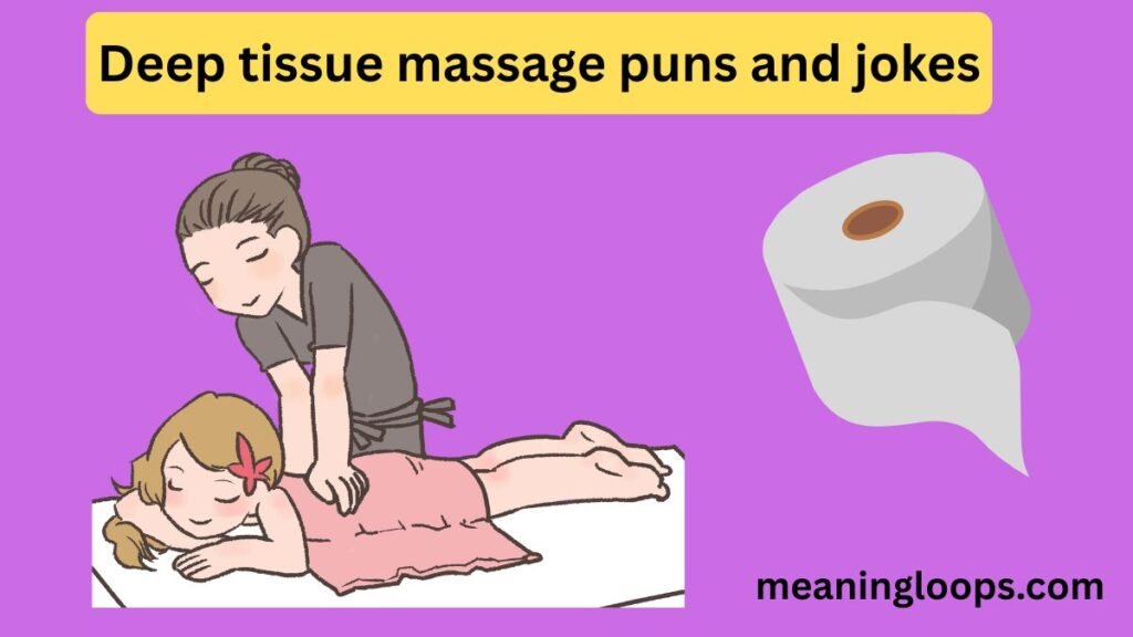 Deep tissue massage puns and jokes