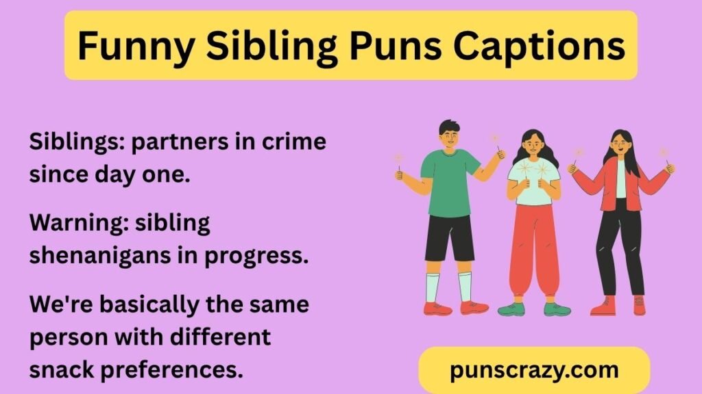 Funny Sibling Puns Captions
