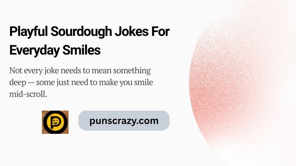 Playful Sourdough Jokes For Everyday Smiles
