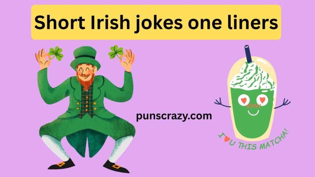 Short Irish jokes one liners