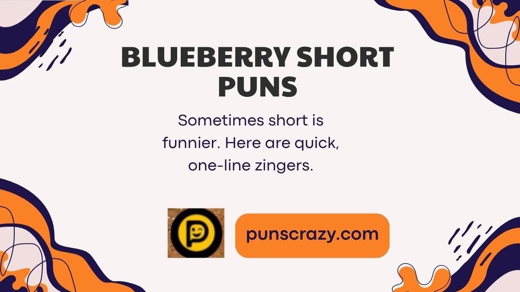 Blueberry short puns
