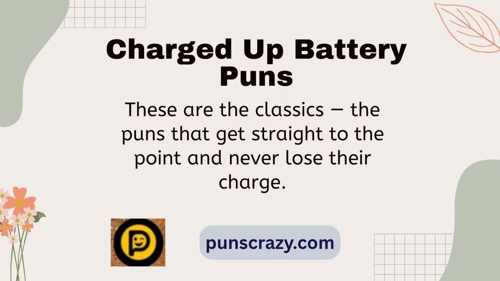 Charged Up Battery Puns