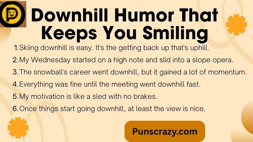 Downhill Humor That Keeps You Smiling