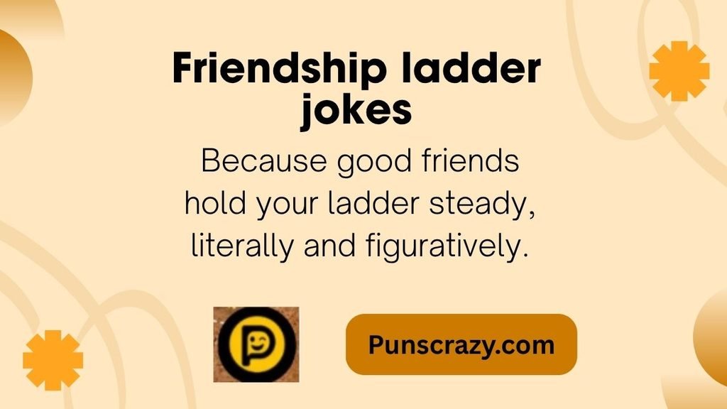Friendship ladder jokes