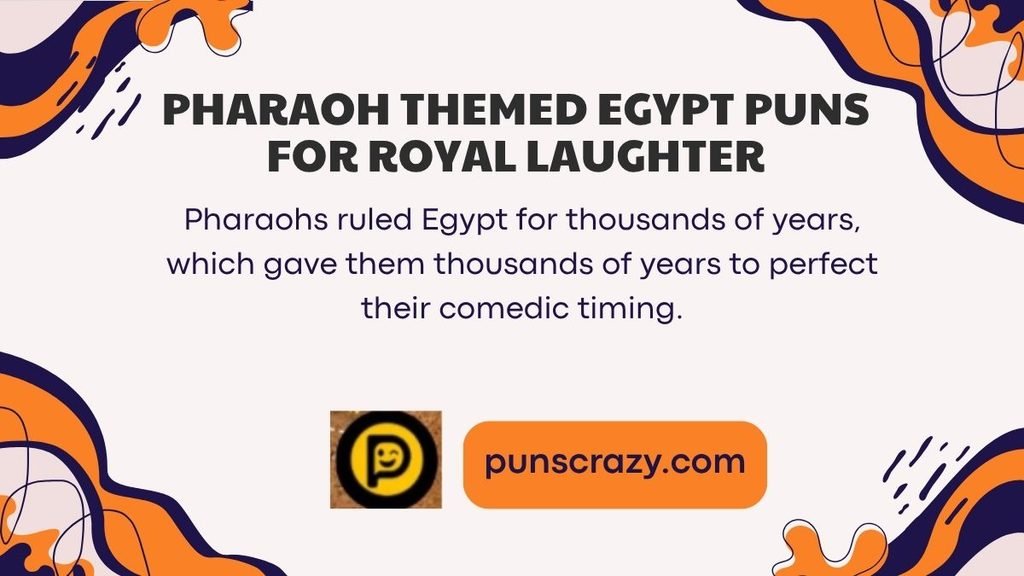 Pharaoh themed egypt puns for royal laughter