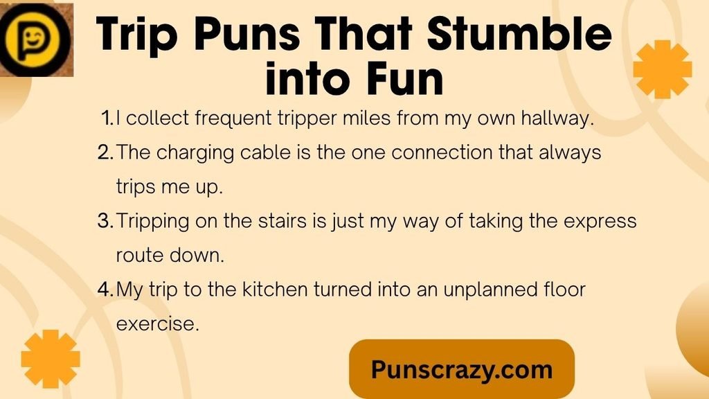 Trip Puns That Stumble into Fun