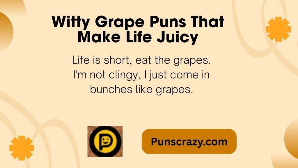Witty Grape Puns That Make Life Juicy