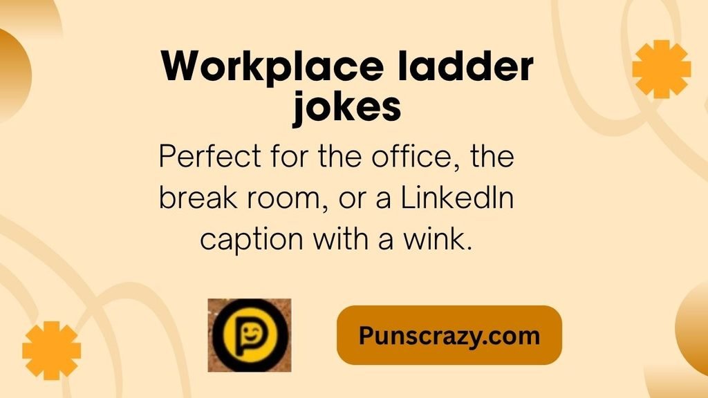 Workplace ladder jokes