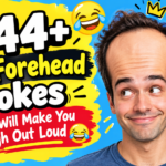 444+ Big Forehead Jokes That Will Make You Laugh Out Loud 😂