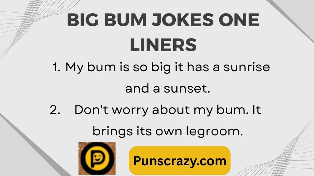 Big Bum Jokes One Liners