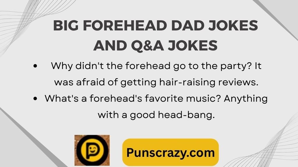 Big Forehead Dad Jokes and Q&A Jokes