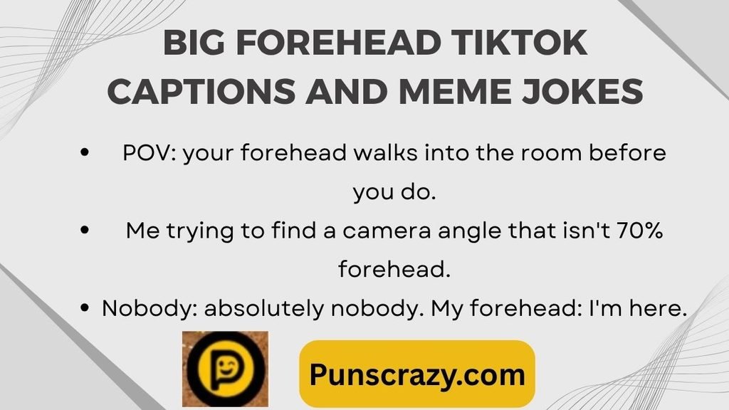 Big Forehead TikTok Captions and Meme Jokes