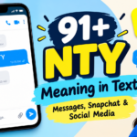91+ NTY Meaning in Text Messages, Snapchat & Social Media