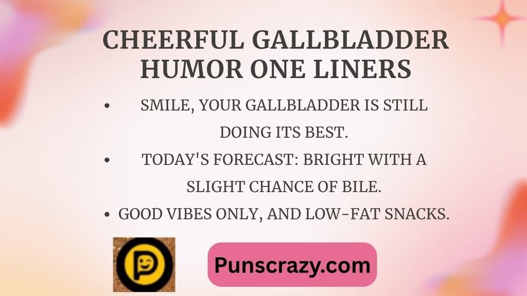 Cheerful Gallbladder Humor One Liners
