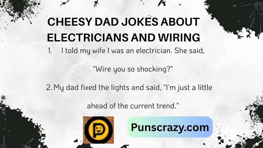 Cheesy Dad Jokes About Electricians And Wiring