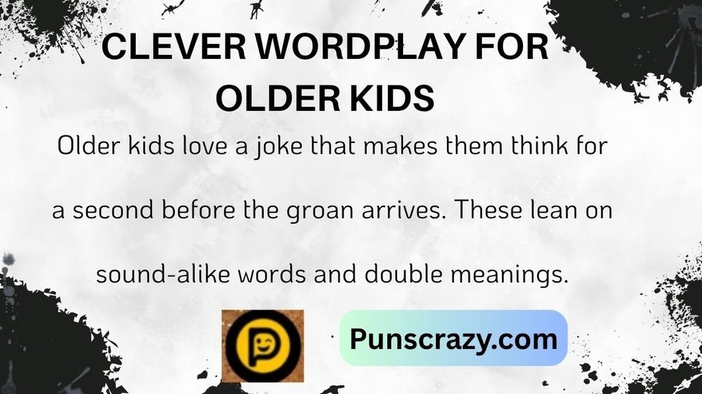 Clever Wordplay for Older Kids