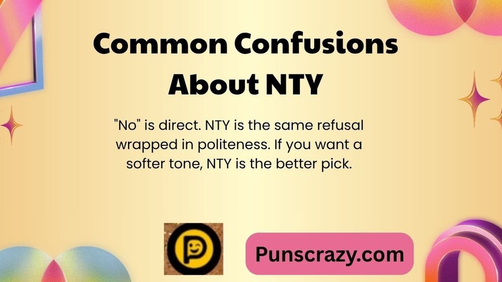 Common Confusions About NTY