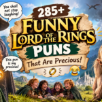 285+ Funny Lord of the Rings Puns That Are Precious! 😂💍