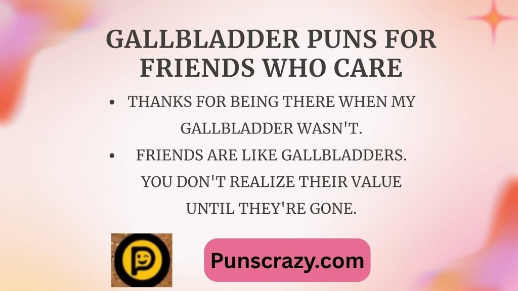 Gallbladder Puns for Friends Who Care