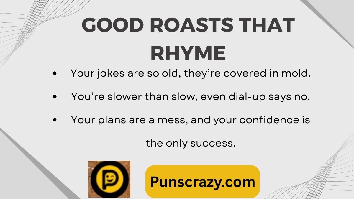 Good Roasts That Rhyme