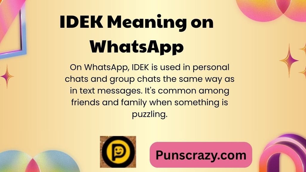 IDEK Meaning on WhatsApp